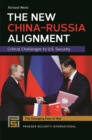 The New China-Russia Alignment : Critical Challenges to U.S. Security - Book
