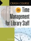 Crash Course in Time Management for Library Staff - Book