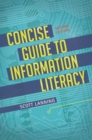 Concise Guide to Information Literacy, 2nd Edition - Book