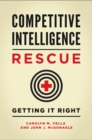 Competitive Intelligence Rescue : Getting It Right - Book