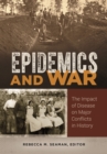 Epidemics and War : The Impact of Disease on Major Conflicts in History - Book