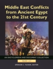 Middle East Conflicts from Ancient Egypt to the 21st Century : An Encyclopedia and Document Collection [4 volumes] - Book
