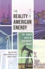 The Reality of American Energy : The Hidden Costs of Electricity Policy - Book