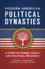 Modern American Political Dynasties : A Study of Power, Family, and Political Influence - Book