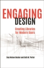 Engaging Design : Creating Libraries for Modern Users - Book
