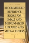 Recommended Reference Books for Small and Medium-Sized Libraries and Media Centers : 2017 Edition, Volume 37 - Book