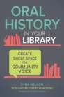 Oral History in Your Library : Create Shelf Space for Community Voice - Book