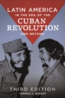 Latin America in the Era of the Cuban Revolution and Beyond - Book
