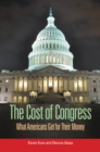 The Cost of Congress : What Americans Get for Their Money - Book