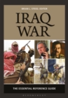 Iraq War : The Essential Reference Guide - Book