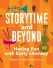 Storytime and Beyond : Having Fun with Early Literacy - Book
