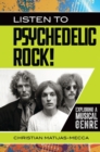 Listen to Psychedelic Rock! : Exploring a Musical Genre - Book