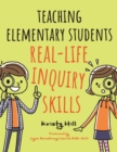 Teaching Elementary Students Real-Life Inquiry Skills - Book