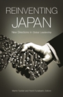 Reinventing Japan : New Directions in Global Leadership - Book