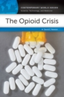 The Opioid Crisis : A Reference Handbook - Book