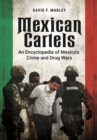 Mexican Cartels : An Encyclopedia of Mexico's Crime and Drug Wars - Book