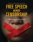 Free Speech and Censorship : A Documentary and Reference Guide - Book