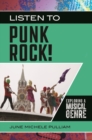 Listen to Punk Rock! : Exploring a Musical Genre - Book