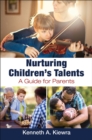 Nurturing Children's Talents : A Guide for Parents - Book