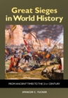 Great Sieges in World History : From Ancient Times to the 21st Century - Book