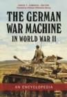 The German War Machine in World War II : An Encyclopedia - Book