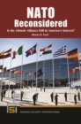 NATO Reconsidered : Is the Atlantic Alliance Still in America's Interest? - Book