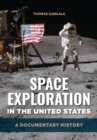 Space Exploration in the United States : A Documentary History - Book