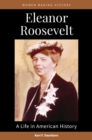 Eleanor Roosevelt : A Life in American History - Book