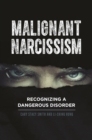 Malignant Narcissism : Recognizing a Dangerous Disorder - Book