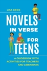 Novels in Verse for Teens : A Guidebook with Activities for Teachers and Librarians - Book