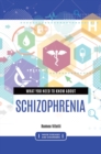 What You Need to Know about Schizophrenia - Book