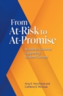 From At-Risk to At-Promise : Academic Libraries Supporting Student Success - Book