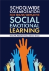 Schoolwide Collaboration for Transformative Social Emotional Learning - Book