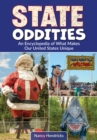 State Oddities : An Encyclopedia of What Makes Our United States Unique - Book