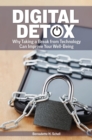 Digital Detox : Why Taking a Break from Technology Can Improve Your Well-Being - Book