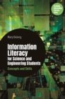 Information Literacy for Science and Engineering Students : Concepts and Skills - Book