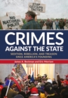 Crimes against the State : Sedition, Rebellion, and Treason since America's Founding - Book
