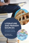 Literature and Primary Sources : The Perfect Pairing for Student Learning - Book