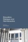 Education, Dialogue and Hermeneutics - Book