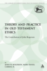 Theory and Practice in Old Testament Ethics : The Contribution of John Rogerson - Book