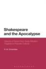 Shakespeare and the Apocalypse : Visions of Doom from Early Modern Tragedy to Popular Culture - eBook