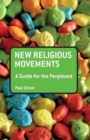 New Religious Movements: A Guide for the Perplexed - Book