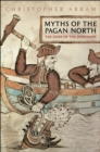 Myths of the Pagan North : The Gods of the Norsemen - eBook
