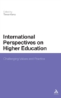 International Perspectives on Higher Education : Challenging Values and Practice - Book