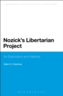 Nozick's Libertarian Project : An Elaboration and Defense - Book