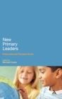 New Primary Leaders : International Perspectives - Book