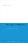 Heidegger and Happiness : Dwelling on Fitting and Being - eBook