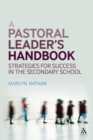 A Pastoral Leader's Handbook : Strategies for Success in the Secondary School - eBook