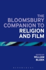 The Bloomsbury Companion to Religion and Film - Book
