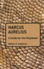 Marcus Aurelius: A Guide for the Perplexed - Book